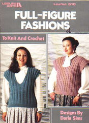 Full-figure fashions to knit and crochet to knit and crochet 610