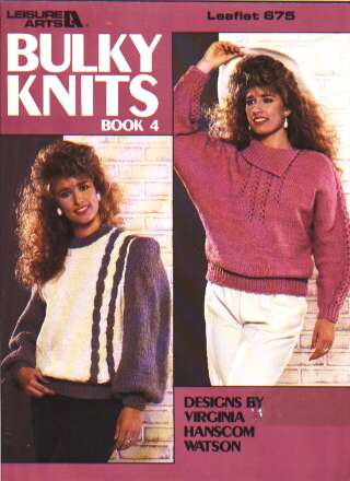 Bulky knits, book 4 to knit and crochet 675