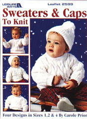 Sweaters and caps to knit, 4 designs in sizes 1,2,4 to knit and crochet 2599