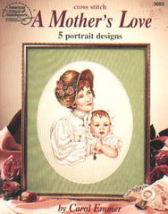 Cross stitch A Mother's Love, 17 pages, 3665  **LAST ONE**