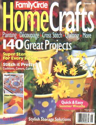 Family circle Homecrafts magazine, summer 99, 140 great projects!