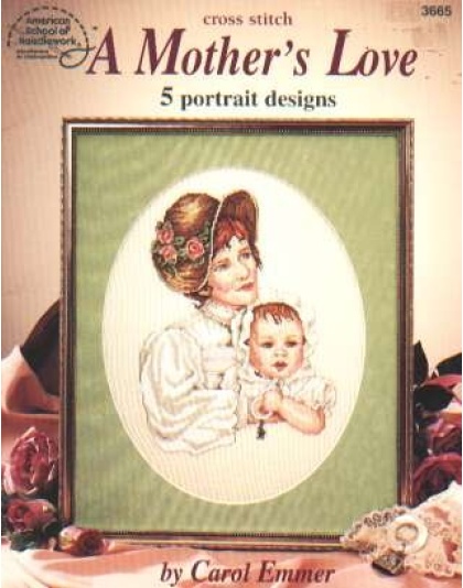 CrossStitch A Mother's Love, 17 pages, 3665 **LAST ONE**