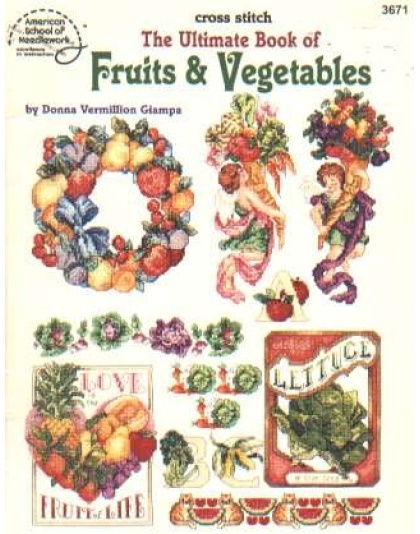 The ultimate Fruits and Vegetables CrossStitch book, 45 PAGES 3671 **LAST ONE**