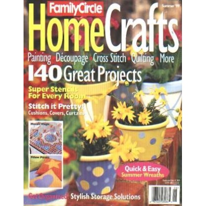 Family circle Homecrafts magazine, summer 99, 140 great projects!