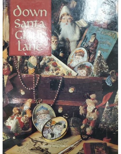 A Leisure Arts Publication - Down Santa Claus Lane Book Eight