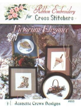 Victorian Eelegance ribbon embroidery for CrossStitchers 653