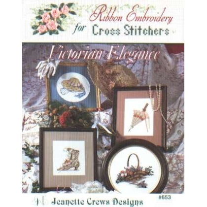 Victorian Eelegance ribbon embroidery for CrossStitchers 653