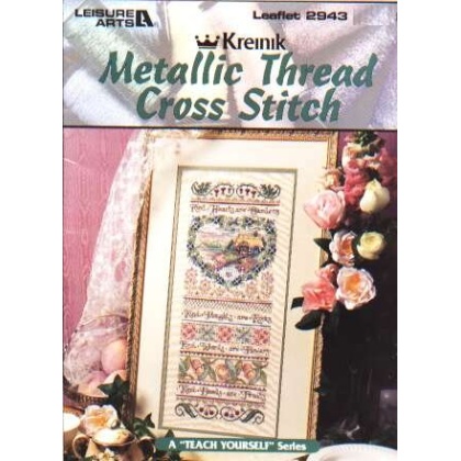 Kreinik metallic thread CrossStitch, a teach yourself series, 2943