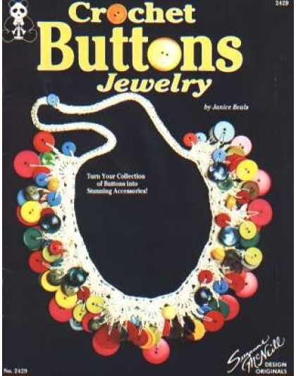 Crochet buttons jewelry. Turn your collection of buttons into stunning accessories! 2429