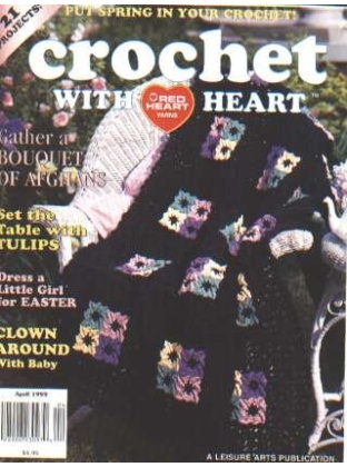 Crochet with Red Heart magazine, 21 projects, April 1999