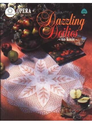 Dazzling doilies to knit,Opera crochet cotton, 10 designs 579