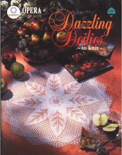 Dazzling doilies to knit,Opera crochet cotton, 10 designs 579