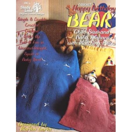Happy birthday bear, child size and baby afghans with matching pillow crochet book