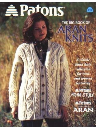 The BIG book of Aran knits, classic hand knit for men & women, 910