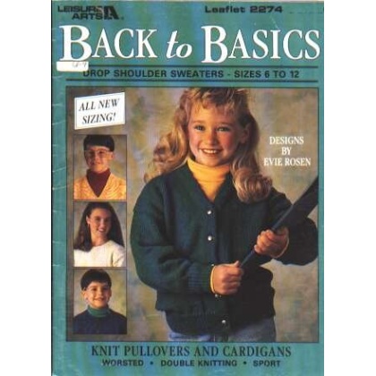 Back to basics, drop shoulder sweaters size 6-12 to knit and crochet 2274