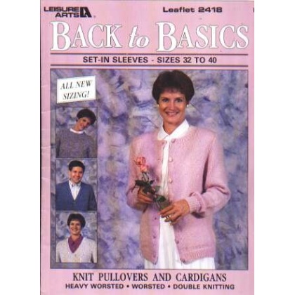 Back to basics, set-in sleeves, pullovers, cardigan size 32-40 to knit and crochet 2418