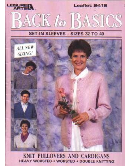 Back to basics, set-in sleeves, pullovers, cardigan size 32-40 to knit and crochet 2418