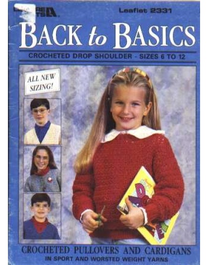 Back to basics crochet drop shoulders, sizes 6-12 to knit and crochet 2331