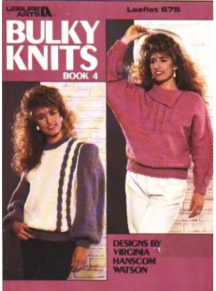 Bulky knits, book 4 to knit and crochet 675