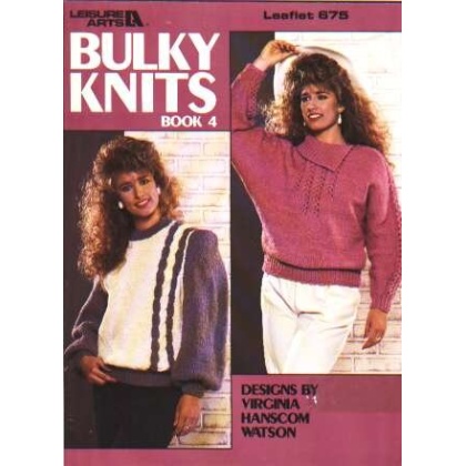 Bulky knits, book 4 to knit and crochet 675