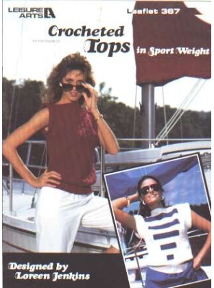 Crocheted tops in sport weight to knit and crochet 367