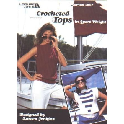 Crocheted tops in sport weight to knit and crochet 367