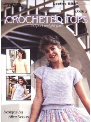 Crocheted tops in sport weight to knit and crochet 522