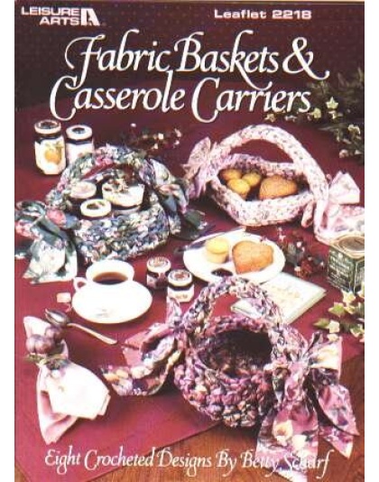 Fabric baskets and casserole carriers, 8 designs to crochet 2218