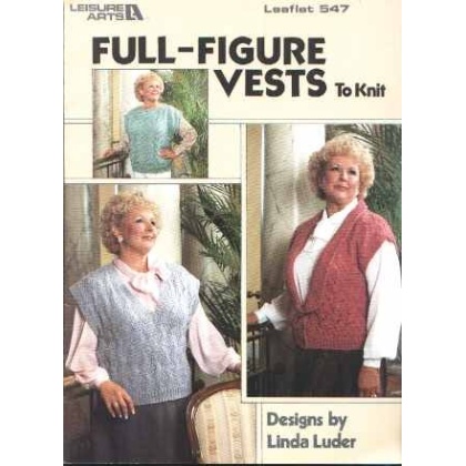 Full figure vests to knit to knit and crochet 547