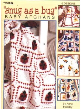 Sung as a bug baby afghans, 6 designs 22 pgs. 3100 *Last one*