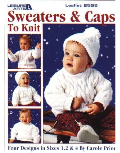 Sweaters and caps to knit, 4 designs in sizes 1,2,4 to knit and crochet 2599