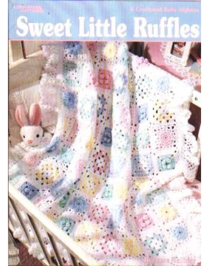 Sweet Little Ruffles crochet book, 6 baby afghans 3062 *last one*