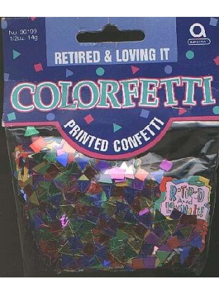 RETIRED and LOVING IT Confetti